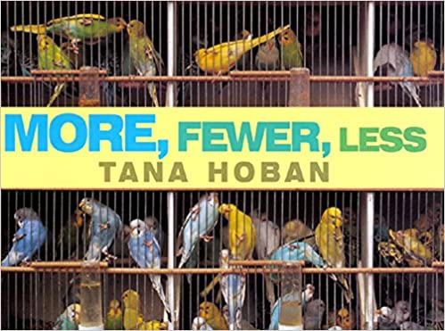 More Fewer Less Tana Hoban