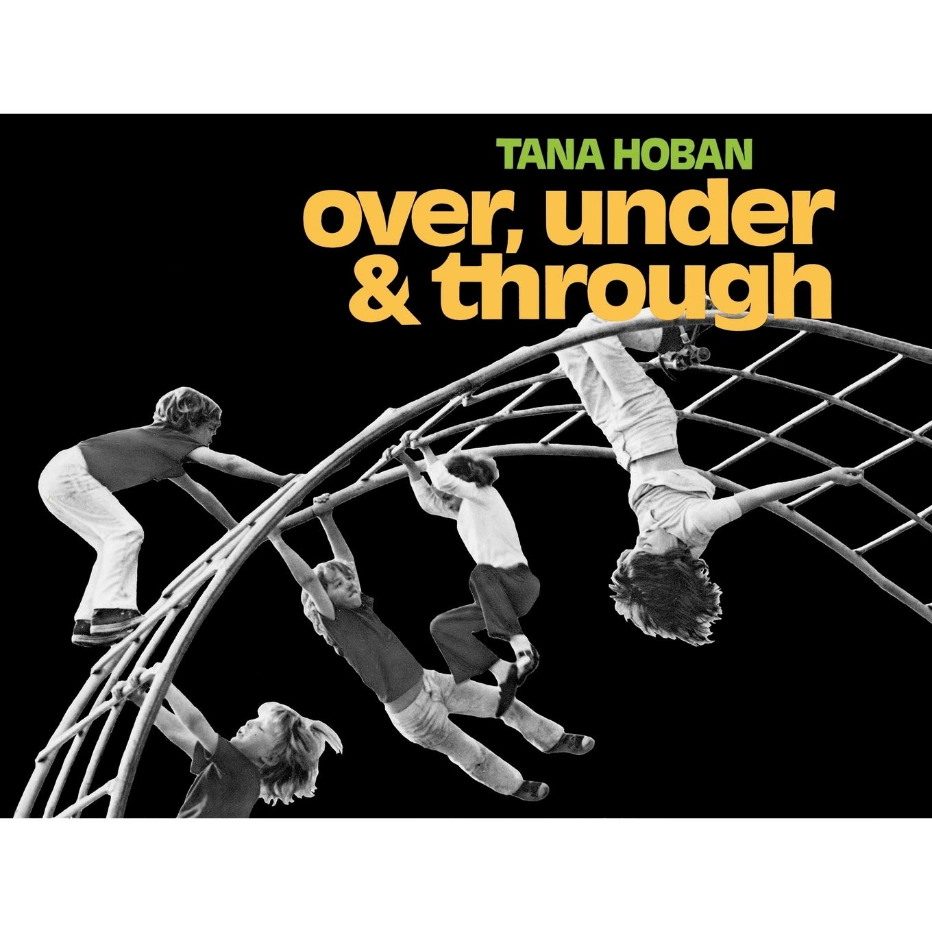 Over Under and Through, Tana Hoban