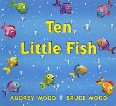 Ten Little Fish, Audrey Wood 